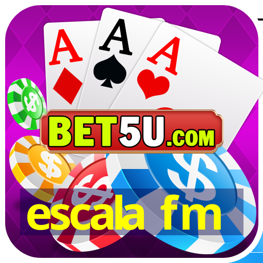 escala fm